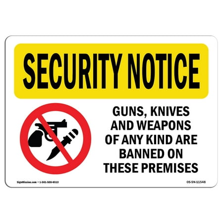 OSHA SECURITY NOTICE Sign - Guns Knives Weapons Banned Premises  | Choose from: Aluminum, Rigid Plastic or Vinyl Label Decal | Protect Your Business, Work Site, Warehouse & Shop Area | Made in the