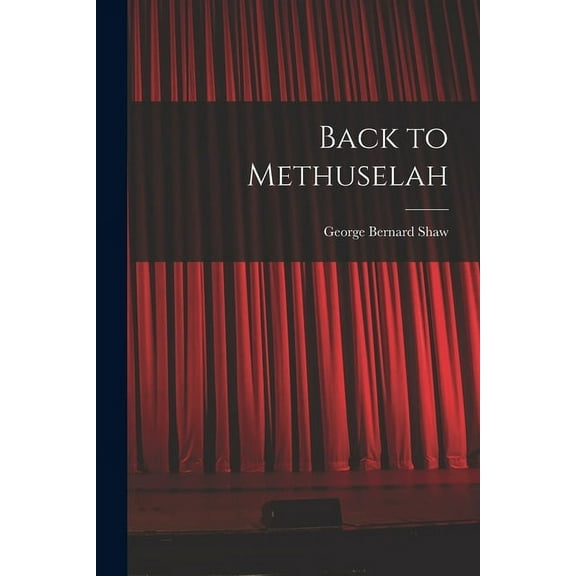 Back to Methuselah (Paperback)