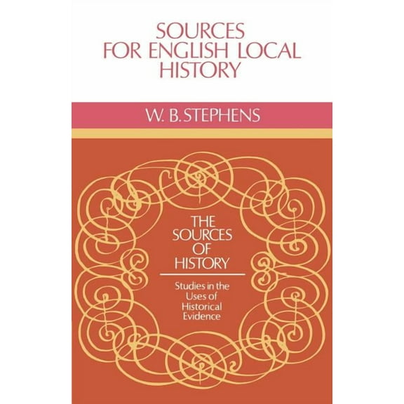 Sources of History Sources for English Local History, (Paperback)