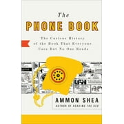 The Phone Book : The Curious History of the Book That Everyone Uses But No One Reads (Paperback)