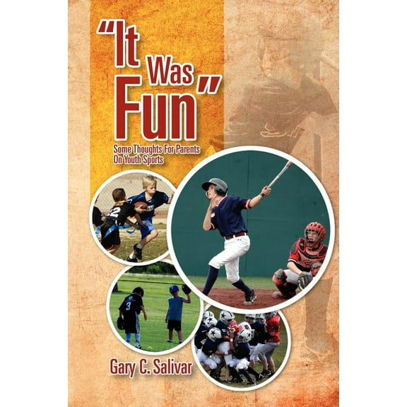 It Was Fun : Some Thoughts for Parents on Youth Sports