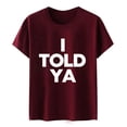 thumbnail image 3 of I Told Ya T Shirts for Women Funny Humorous Sarcasm Quote Shirt Short Sleeve Crewneck Tee Top Womens T Shirts, 3 of 6