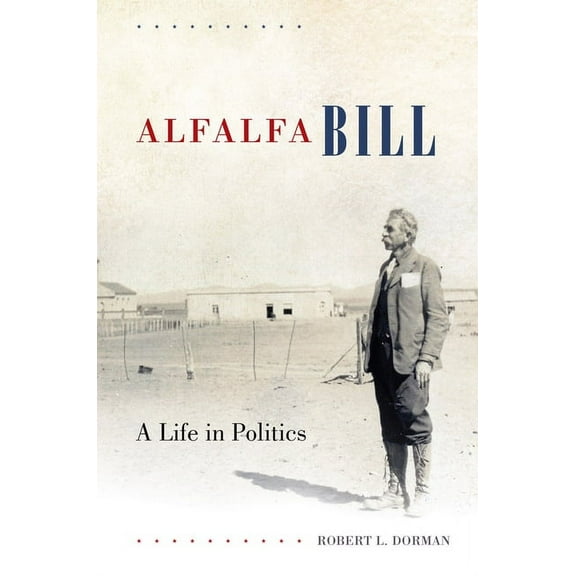 Alfalfa Bill: A Life in Politics, (Hardcover)