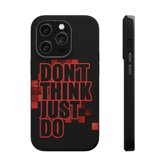 DistinctInk Tough Case for Apple iPhone 15 PRO (6.1" Screen), Compatible with MagSafe Charging - Don't Think Just Do