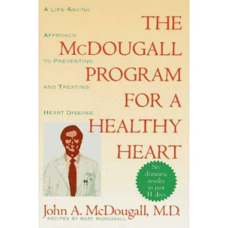 The Mcdougall Program for a Healthy Heart: A Life-Saving Approach to Preventing and Treating Heart Disease [Hardcover - Used]