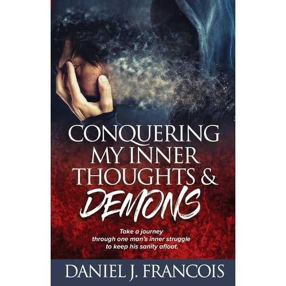 Conquering My Inner Thoughts & Demons, (Paperback)