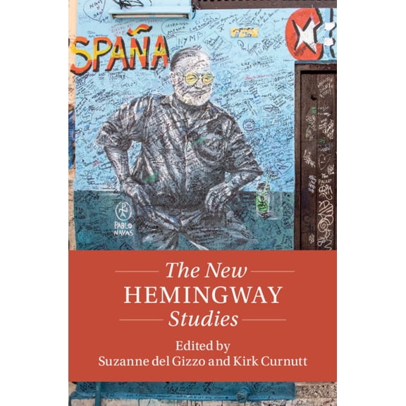 Twenty-First-Century Critical Revisions The New Hemingway Studies, (Hardcover)