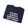 thumbnail image 3 of Funny Saying Not always Sarcastic You Are Making It Gildan 18000 Sweatshirt, 3 of 4