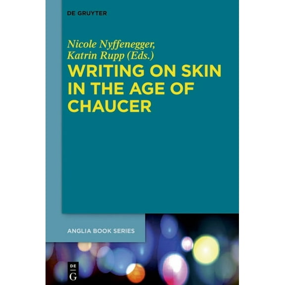 Buchreihe Der Anglia / Anglia Book Writing on Skin in the Age of Chaucer, Book 60, (Hardcover)