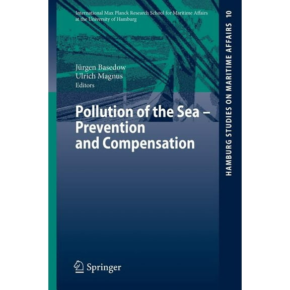 Hamburg Studies on Maritime Affairs Pollution of the Sea - Prevention and Compensation, Book 10, (Paperback)