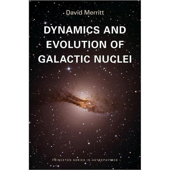 Princeton Astrophysics Dynamics and Evolution of Galactic Nuclei, Book 23, (Paperback)