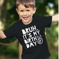 thumbnail image 2 of Bruh, It's My Birthday Funny Sarcastic Boy's Birthday Shirt for All Ages Birthday Black Shirt 3T, 2 of 4