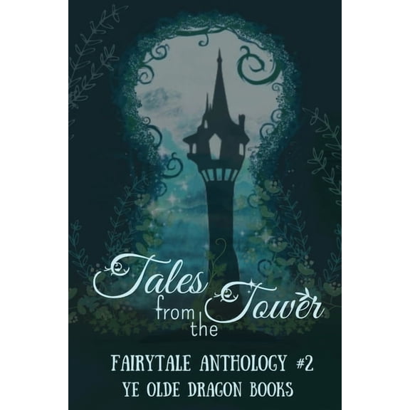 Tales from the Tower. Fairytale Anthology #2, (Paperback)