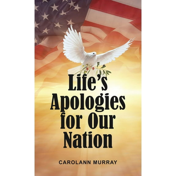 Life's Apologies for Our Nation, (Hardcover)