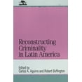 thumbnail image 2 of Pre-Owned Reconstructing Criminality in Latin America (Paperback) 0842026215 9780842026215, 2 of 2