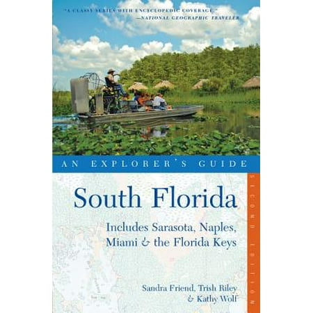 Explorer's Guide South Florida: Includes Sarasota, Naples, Miami & the Florida Keys (Second Edition) -