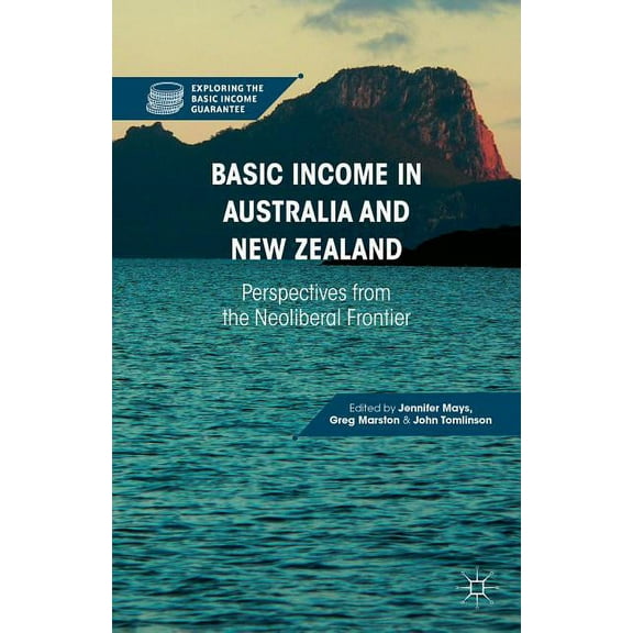 Basic Income in Australia and New Zealand: Perspectives from the Neoliberal Frontier