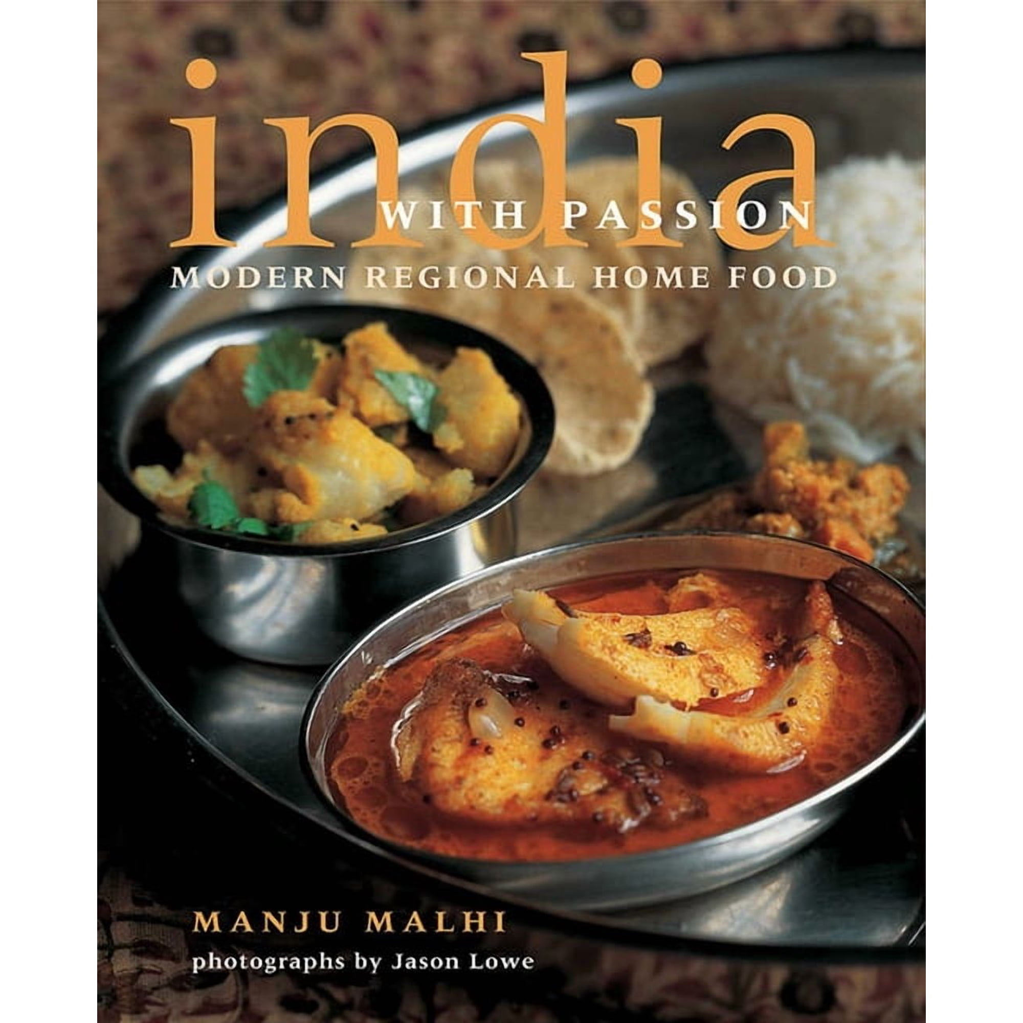 India with Passion : Modern Regional Home Food (Hardcover)