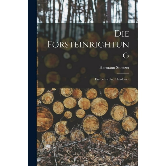 Die Forsteinrichtung (Paperback)