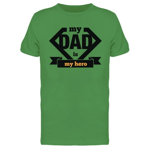 My Dad Is My Hero Graphic Tee Men's -Image by Shutterstock