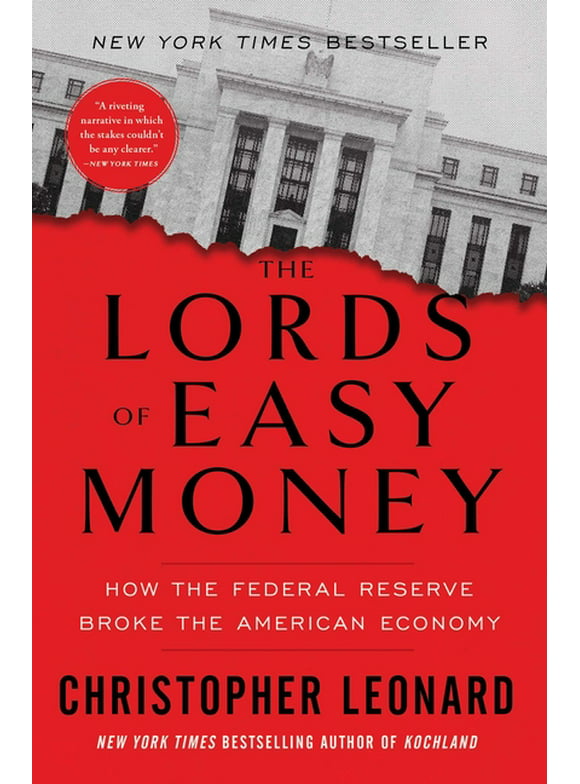 The Lords of Easy Money : How the Federal Reserve Broke the American Economy (Paperback)