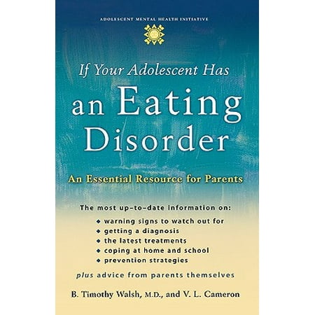 If Your Adolescent Has an Eating Disorder : An Essential Resource for