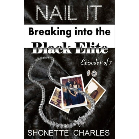 Episode 6 of 7 - Nail It: Breaking into the Black Elite (Revelations) - (Best Way To Keep Nails From Breaking)