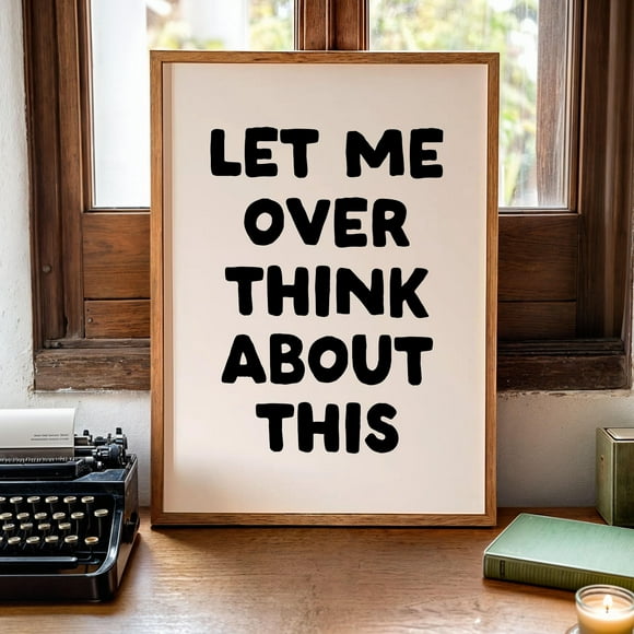 MoritanX Let me overthink about this Art Poster | Funny Neutral Desk Decor, dorm decor, home office wall art, funny quote Poster, decor