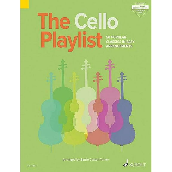 The Cello Playlist: 50 Popular Classics in Easy Arrangements