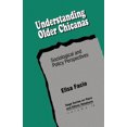 thumbnail image 2 of Understanding Older Chicanas : Sociological and Policy Perspectives, 2 of 2