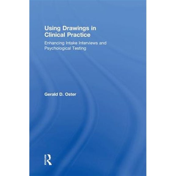 Pre-Owned Using Drawings in Clinical Practice: Enhancing Intake Interviews and Psychological Testing (Hardcover)