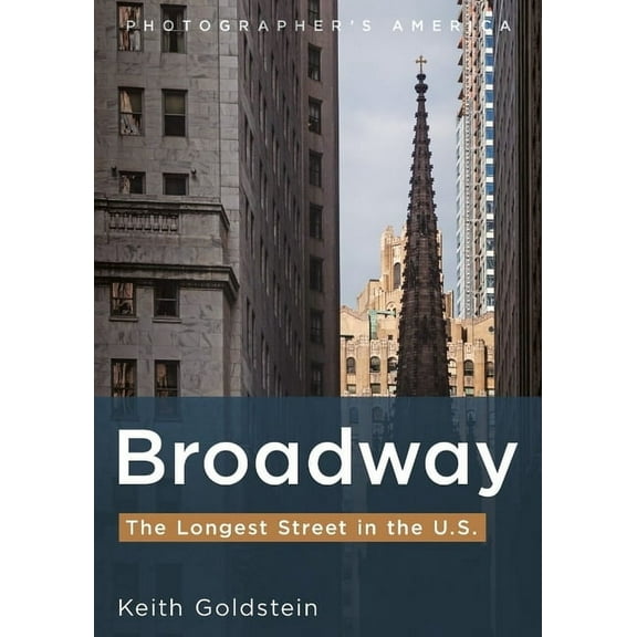 Photographer's America Broadway, the Longest Street in the U.S., (Paperback)