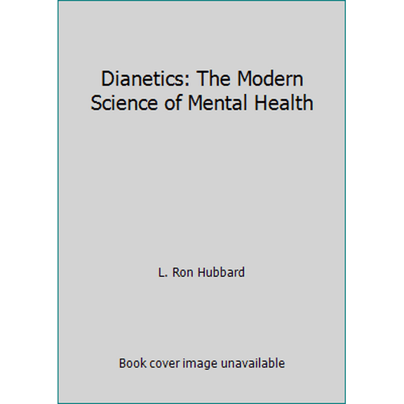 Pre-Owned Dianetics: The Modern Science of Mental Health (Paperback) 0884041751 9780884041757