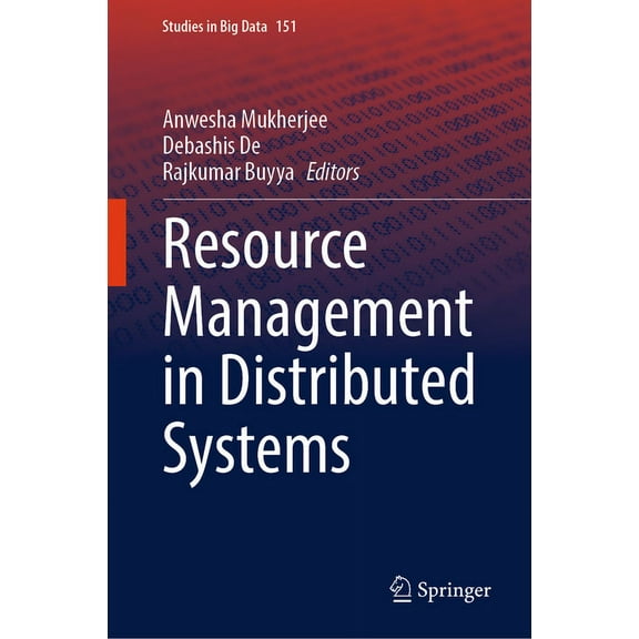 Studies in Big Data Resource Management in Distributed Systems, Book 151, (Hardcover)
