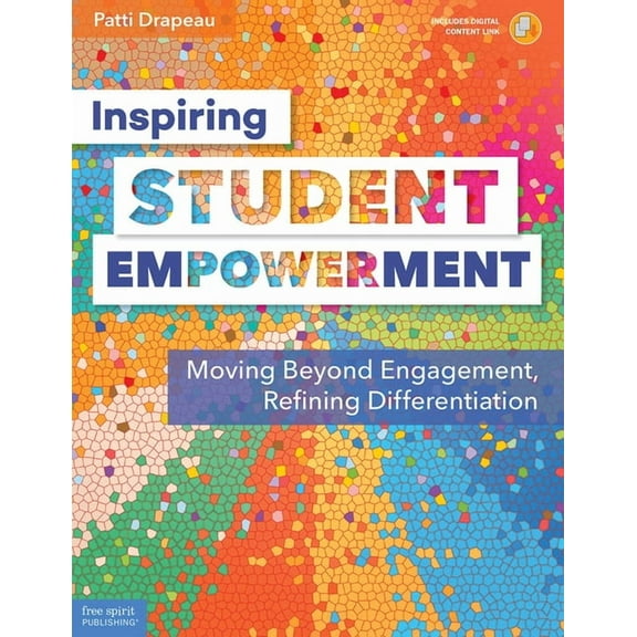 Free Spirit Professional™: Inspiring Student Empowerment : Moving Beyond Engagement, Refining Differentiation (Paperback)