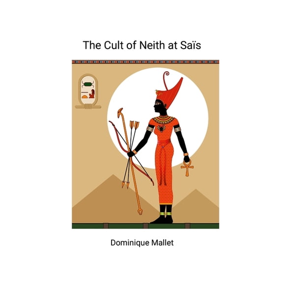 The Cult of Neith at Sais, (Paperback)