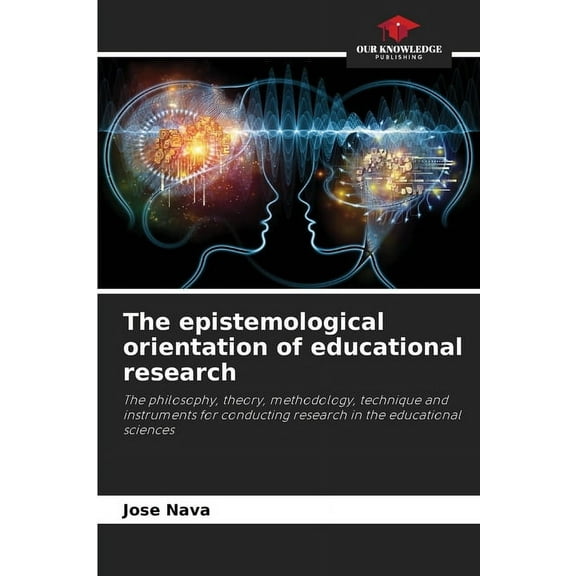 The epistemological orientation of educational research, (Paperback)