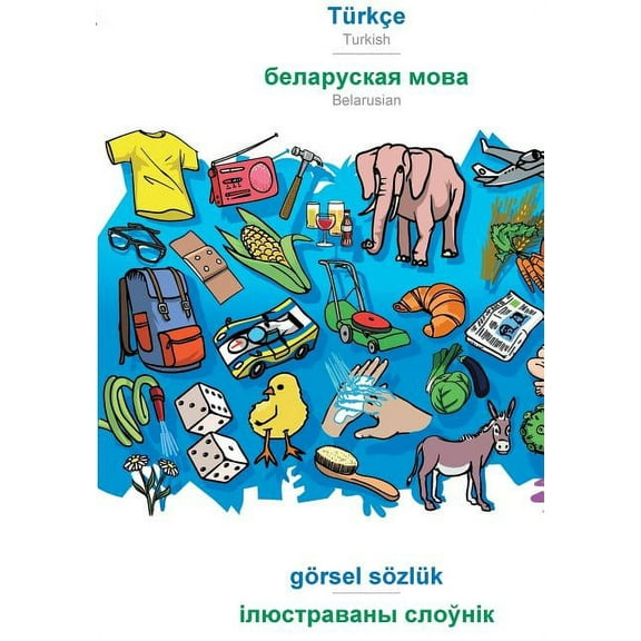 BABADADA, Türkçe - Belarusian (in cyrillic script), görsel sözlük - visual dictionary (in cyrillic script): Turkish - Be, (Paperback)