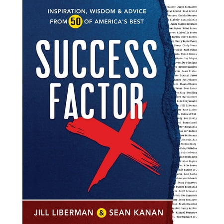 Success Factor X : Inspiration, Wisdom, and Advice from 50 of America's (Best Quotation On Success)