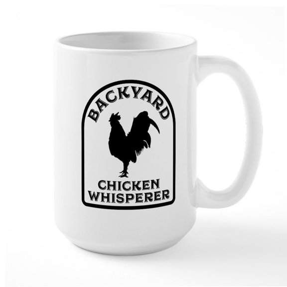 CafePress - Backyard Chicken Whisperer Mugs - 15 oz Ceramic Large White Novelty Mug