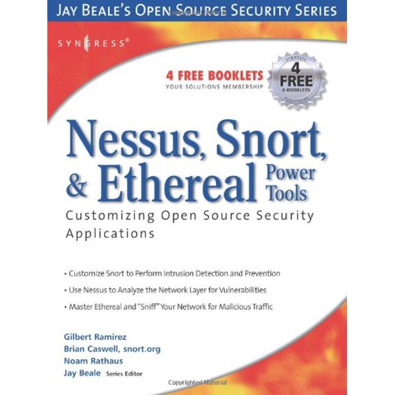 Pre-Owned Nessus, Snort, and Ethereal Power Tools: Customizing Open Source Security Applications (Paperback) by Brian Caswell, Jay Beale, Gilbert Ramirez