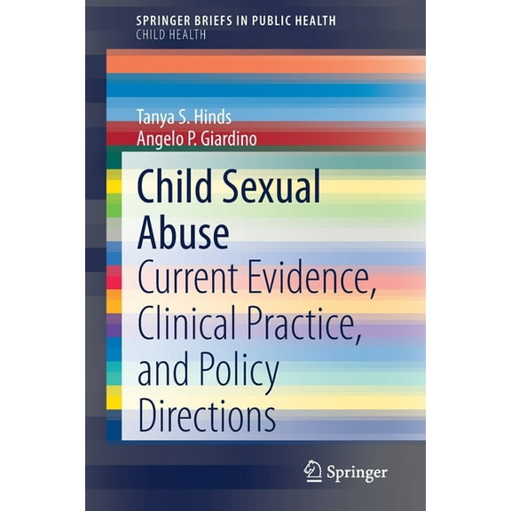 Child Sexual Abuse: Current Evidence, Clinical Practice, and Policy Directions, (Paperback)