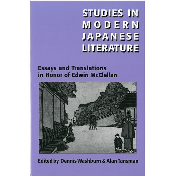 Michigan Monograph Series in Japanese Studies: Studies in Modern Japanese Literature : Essays and Translations in Honor of Edwin McClellan (Series #20) (Hardcover)