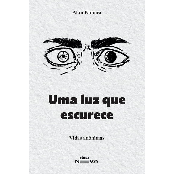 Uma luz que escurece: Vidas anônimas (Paperback)