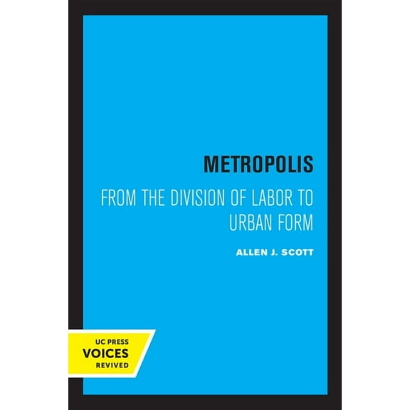 Metropolis: From the Division of Labor to Urban Form, (Paperback)