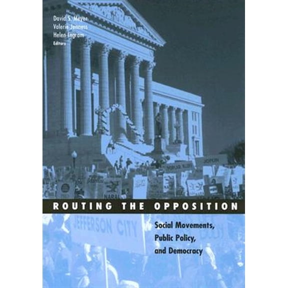 Pre-Owned Routing the Opposition: Social Movements, Public Policy, and Democracy (Social Movements, Protest and Contention) Paperback