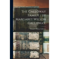 The Galloway Family / by Margaret Wilson Galloway., (Paperback)