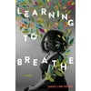 Learning to Breathe [Paperback - Used]