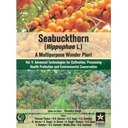 Seabuckthorn (Hippophae L.): A Multipurpose Wonder Plant Vol 5: Advanced Technologies for Cultivation, Processing Health Protection and Environmental Conservation (Hardcover)