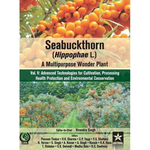 Seabuckthorn (Hippophae L.): A Multipurpose Wonder Plant Vol 5: Advanced Technologies for Cultivation, Processing Health, (Hardcover)